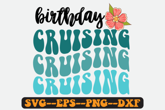 Birthday Cruising Quote Retro SVG: A Designer’s Review