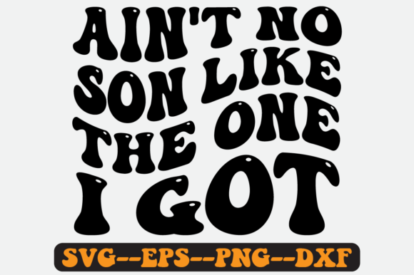 Reviewing Ain t No Son Like the One I Got Svg for Embroidery