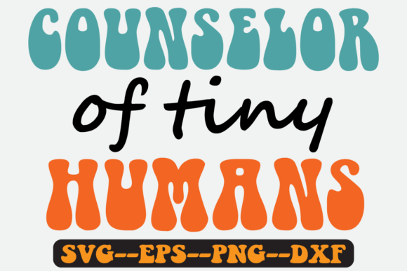 Reviewing the Counselor of Tiny Humans Quote Retro Svg