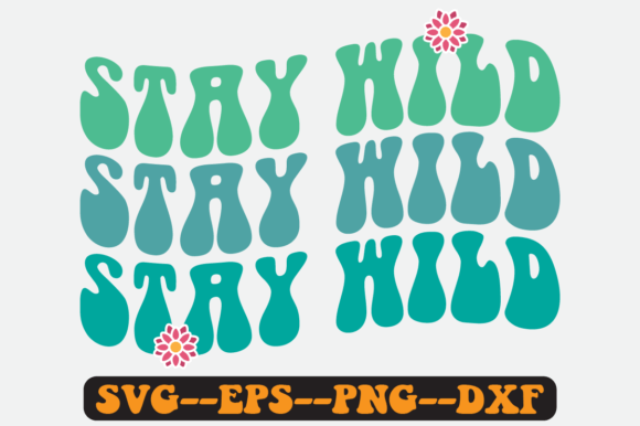 Reviewing the Stay Wild Quote Retro SVG for Embroidery