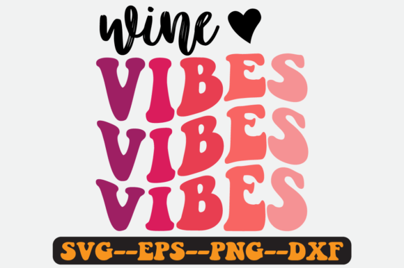 Reviewing Wine Vibes Quote Retro Svg Design for Stitchers